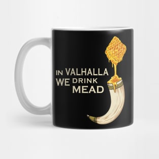 In valhalla we drink mead Mug